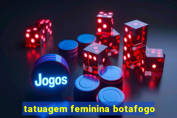 tatuagem feminina botafogo